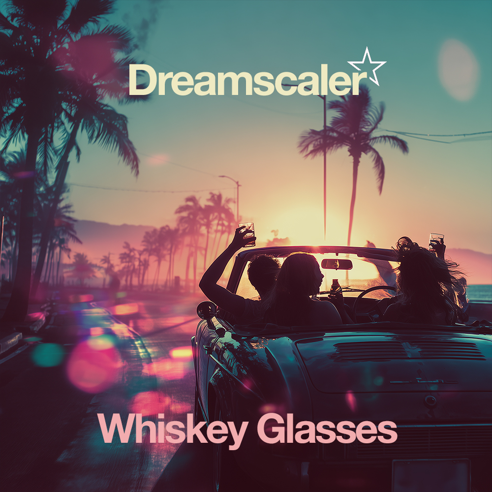 Dreamscaler Whiskey Glasses Single Album Cover